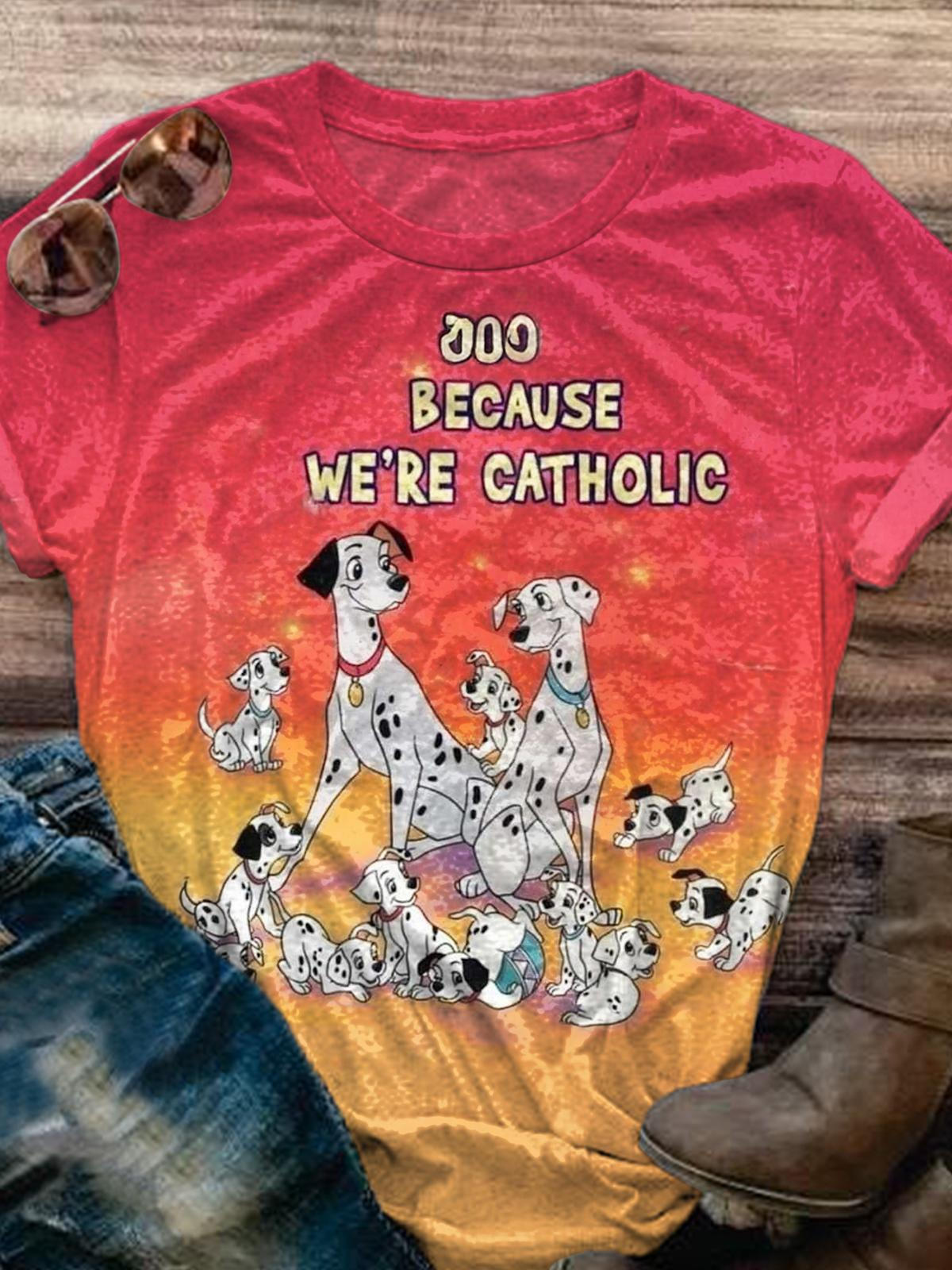 God Because We're Catholic Dog Christian Vintage Print Casual T-shirt