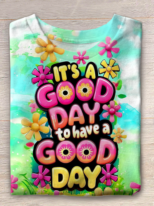 It"s A Good Day To Have A Good DayCrew Neck T-shirt