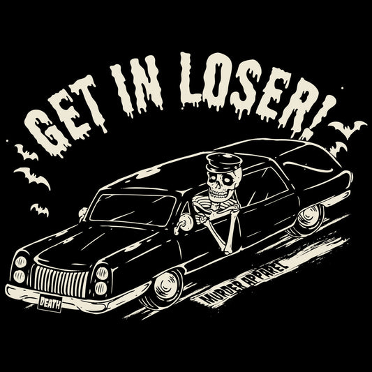 Get In Loser Hearse T-Shirt