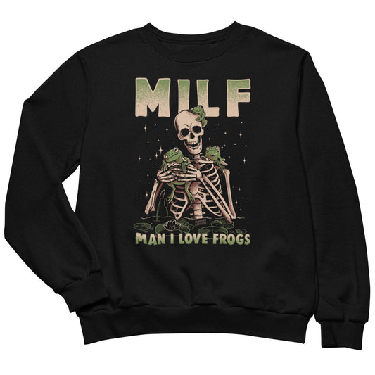 Man I Love Frogs MILF Sweatshirt