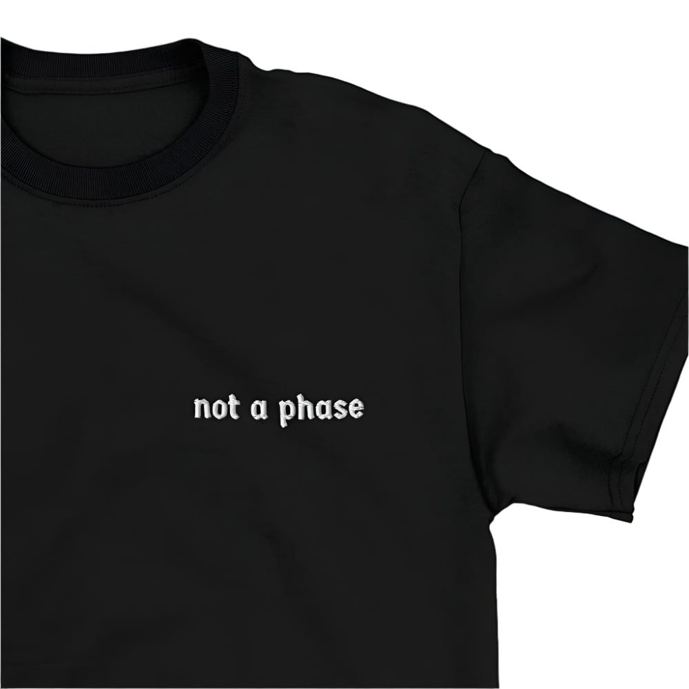 Not A Phase T-Shirt