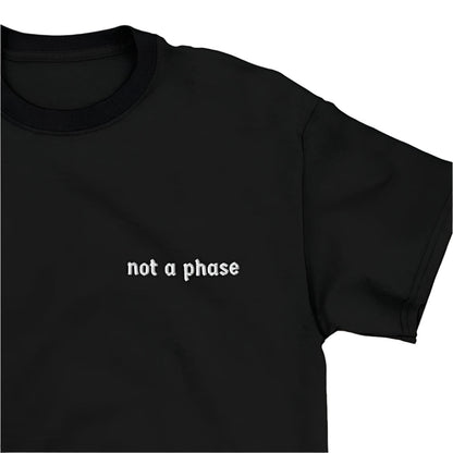 Not A Phase T-Shirt