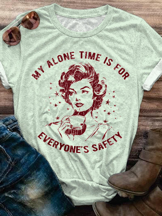 My Alone Time is For Everyone's Safety Funny T-shirt