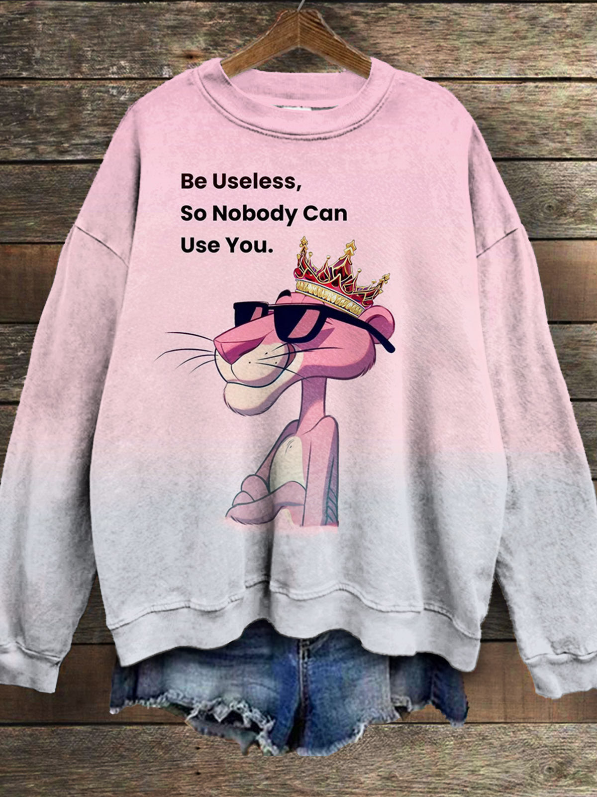 Be Useless So Nobody Can Use You Funny Print Long Sleeve Top