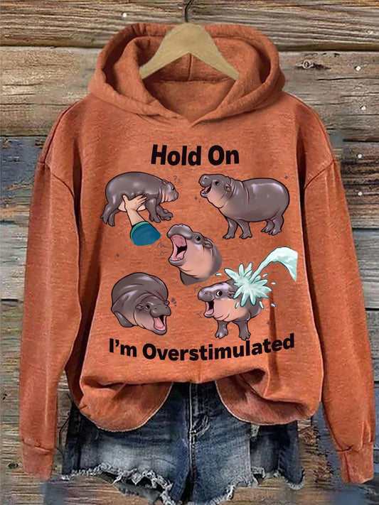 Hold On I'm Overstimulated Long Sleeve Printed Hoodie