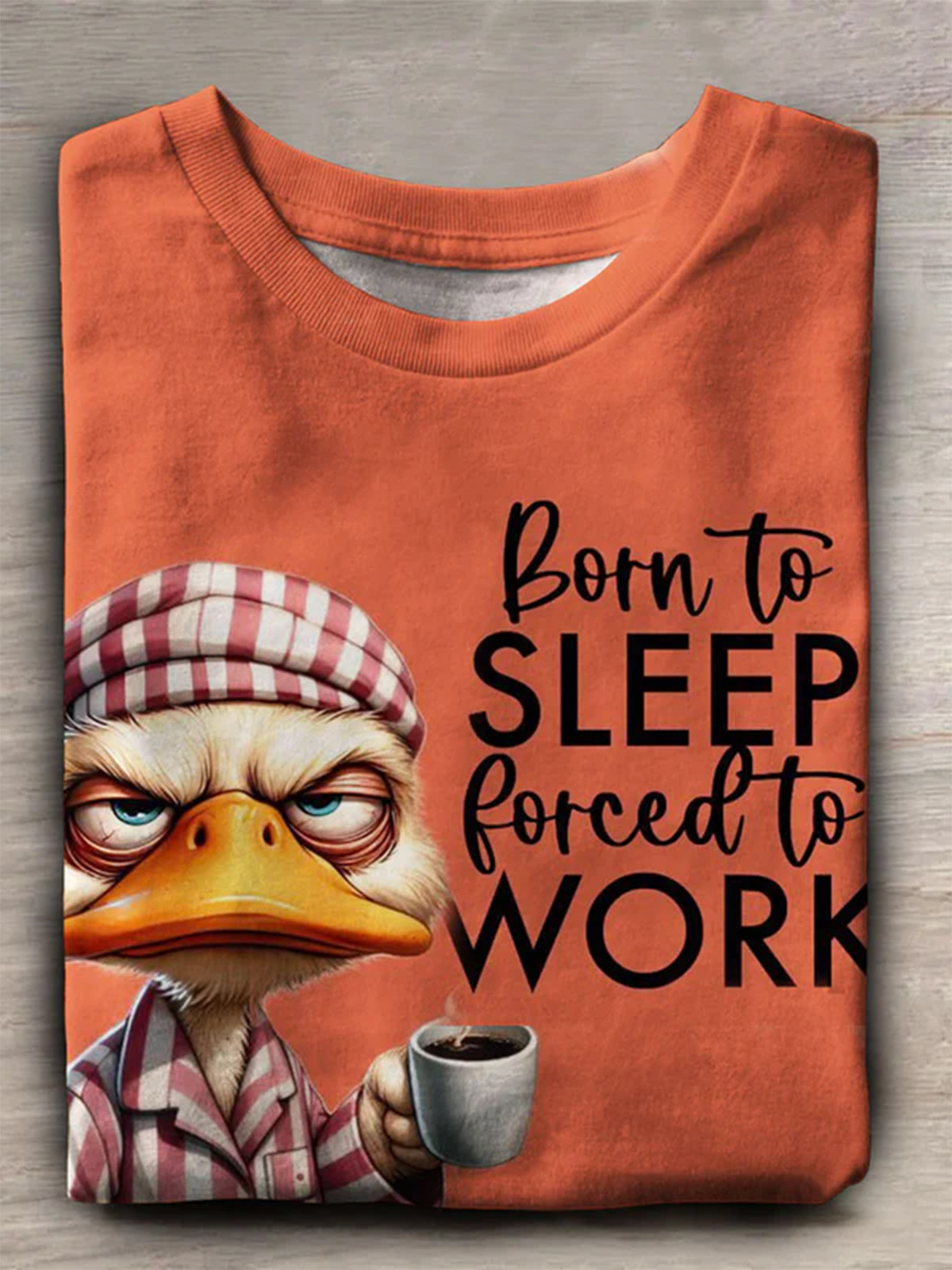 Born To Sleep Forced To Work Fidgety Duck Print Casual T-shirt