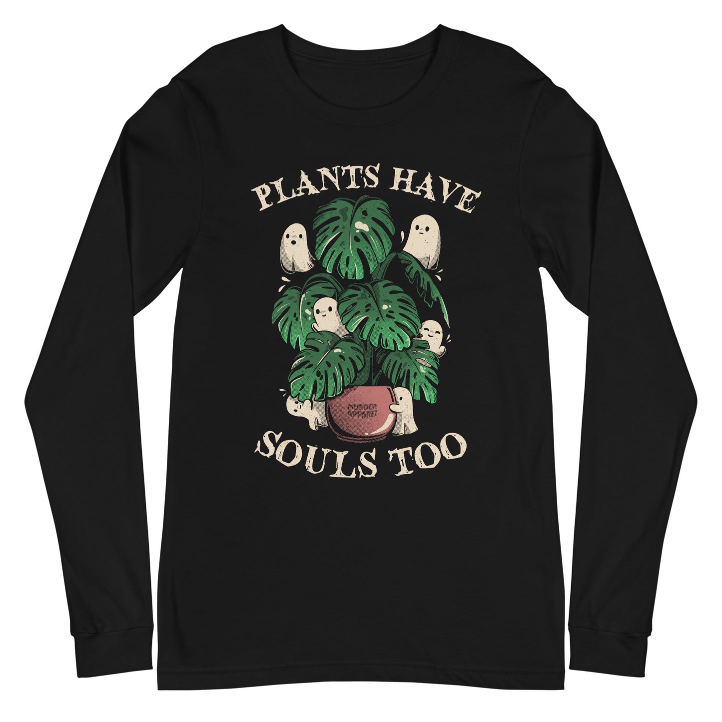 Plants Have Souls Too Long Sleeve Shirt