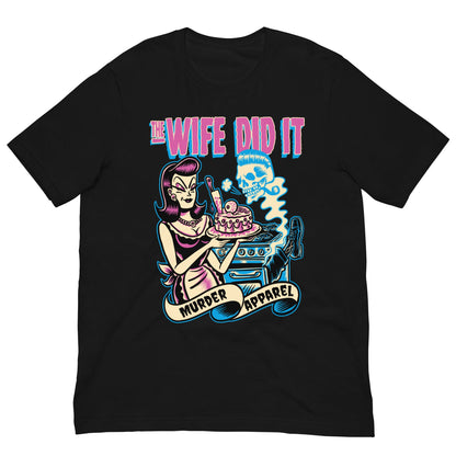 The Wife Did It T-Shirt