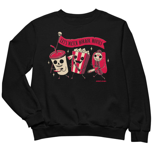 Let's Watch Horror Movies Sweatshirt