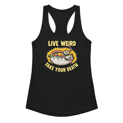 Live Weird Fake Your Death Tank