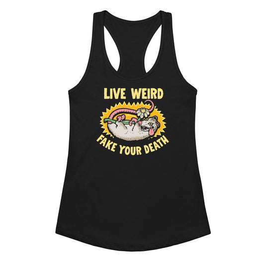 Live Weird Fake Your Death Tank
